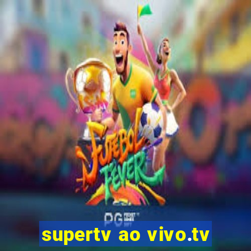 supertv ao vivo.tv